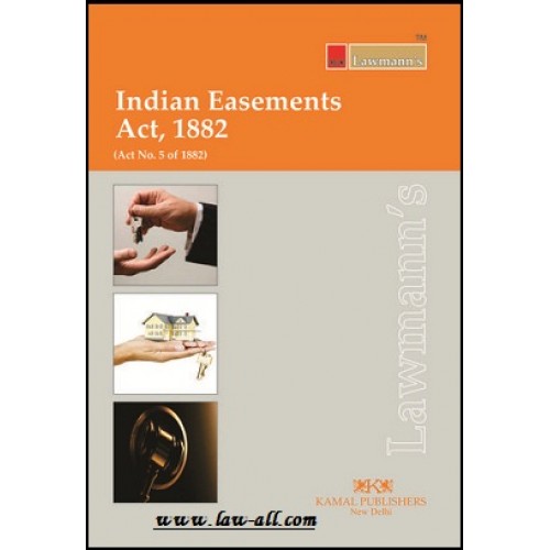 Lawmann's Indian Easements Act, 1882 by Kamal Publishers